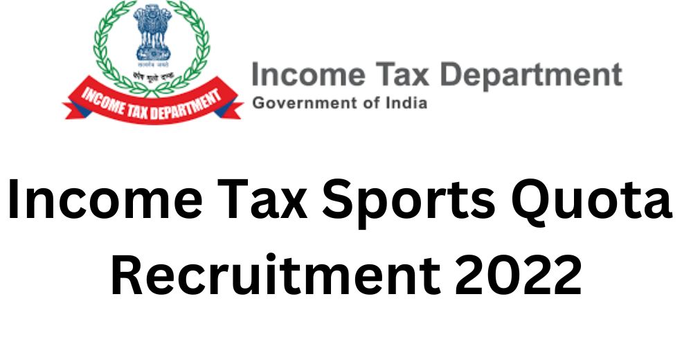 Income Tax Sports Quota Recruitment 2022